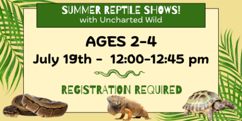 preschool reptile show ages 2-4 july 19 12:00-12:45 registration required