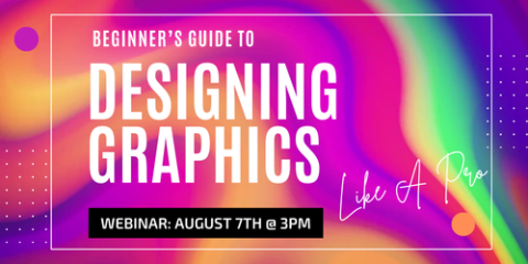 Tech-Talk webinar 8/7/24, 3pm Register: Beginners guide to designing graphics like a pro