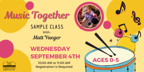 Music Together Sample Class with Matt Yaeger, Ages 0-5, Wednesday September 4th 10 or 11 am, registration is required