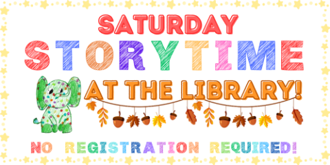 Saturday Storytime at the Library No Registration Required