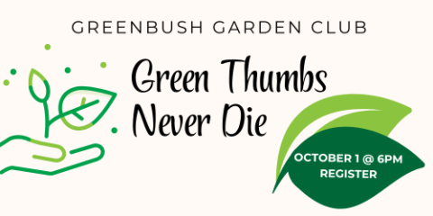 Garden Club: Green Thumbs Never Die, Oct. 1st at 6 PM. Register