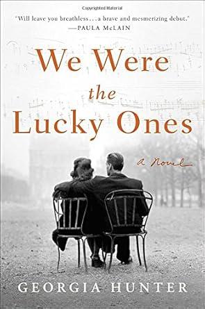 We Were the Lucky Ones by Georgia Hunter