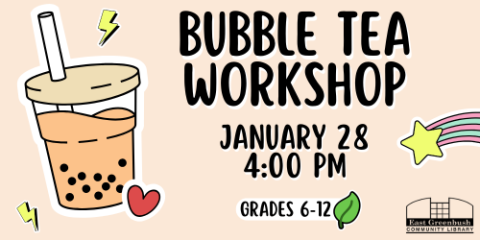 Bubble Tea Workshop - January 28 @ 4pm; grades 6-12