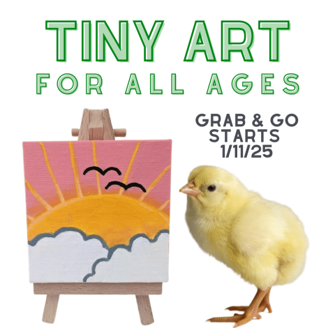 tiny art grab and go starts january 11. for all ages