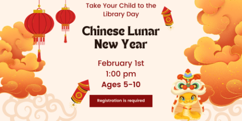 Chinese Lunar New Year ages 0-5 february 1st registration is required