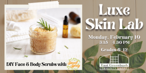 Luxe Skin Lab - Monday February 10th 3:15-4:30PM; grades 6-12