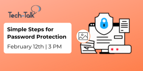 Tech-Talk: Simple Steps for Password Protection, Feb. 12th at 3pm, register