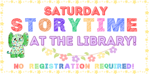 Saturday storytime at the library, no registration required