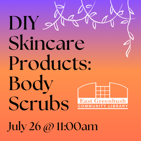 d i y skincare products: body scrubs saturday  july 26 at 11am
