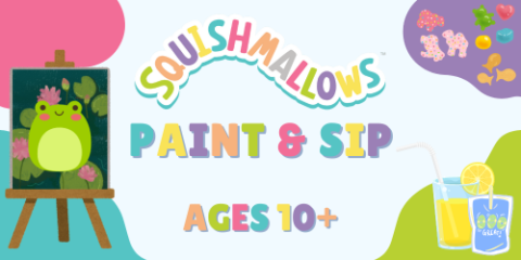 Squishmallows Paint & Sip (ages 10+)