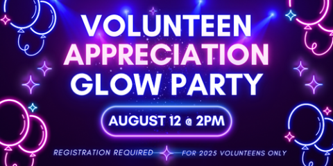 VolunTeen Appreciation Glow Party - August 12 @ 2pm (registration required; for 2025 VolunTeens only)