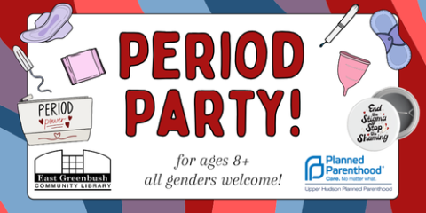 Period Party! (for ages 8+, all genders welcome!)