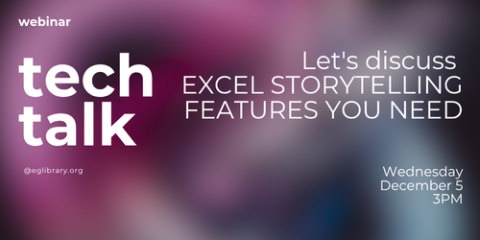 Tech-Talk webinar: Excel Storytelling Interactive Features You Need, 12/3 at 3 pm, register