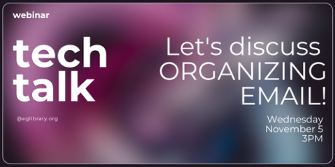Tech-Talk webinar: Organizing Email, 11/5 at 3 pm, register