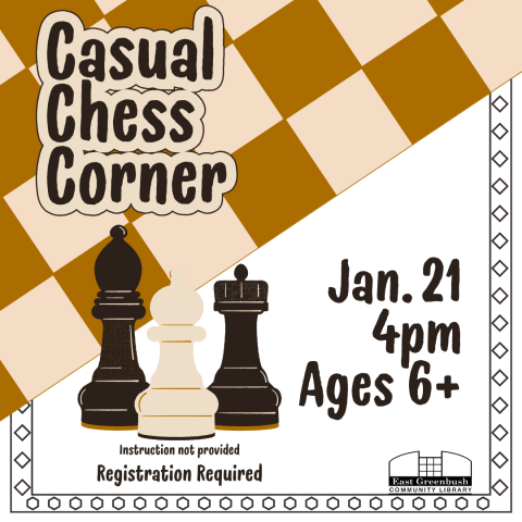 Casual Chess Corner graphic with brown and beige checkerboard pattern and chess pieces in foreground. Specifies date and time of program, ages 6+, and registration required. Advises that instruction is not included.