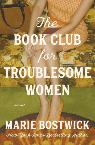 The bookclub for troublesome women by marie bostwick