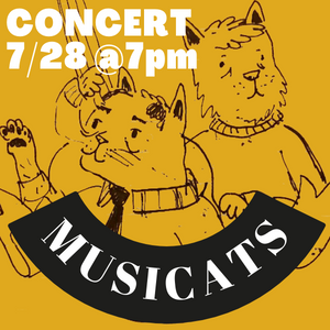 MUSICATS CONCERT JULY 28 AT 7PM