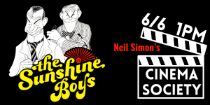 June 6 at 1pm  the sunshine boys