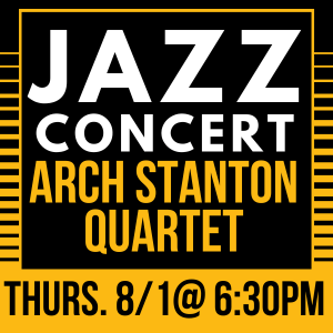 CONCERT THURSDAY AUGUST 1 AT 6:30PM THE ARCH STANTON QUARTET