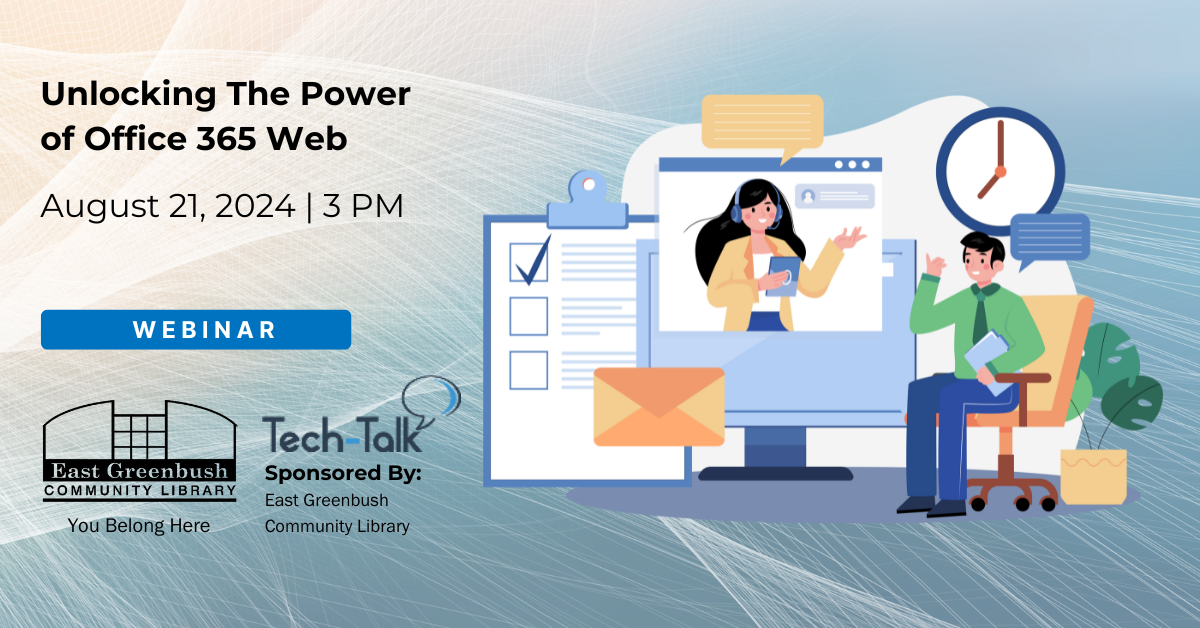 Tech-Talk webinar 8/21/24, 3pm Register: Unlocking the Power of Office 365 Web