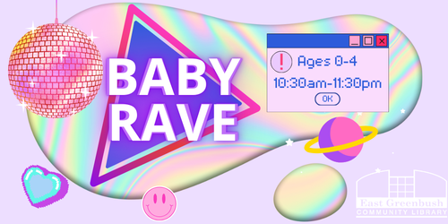 Baby Rave in large neon text with faux pop up reading "Ages 0-4"