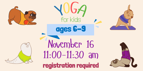 Yoga for Kids November 16 11 - 11:30am