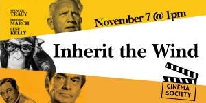 INHERIT THE WIND CINEMA SOCIETY NOVEMBER 7 AT 1PM