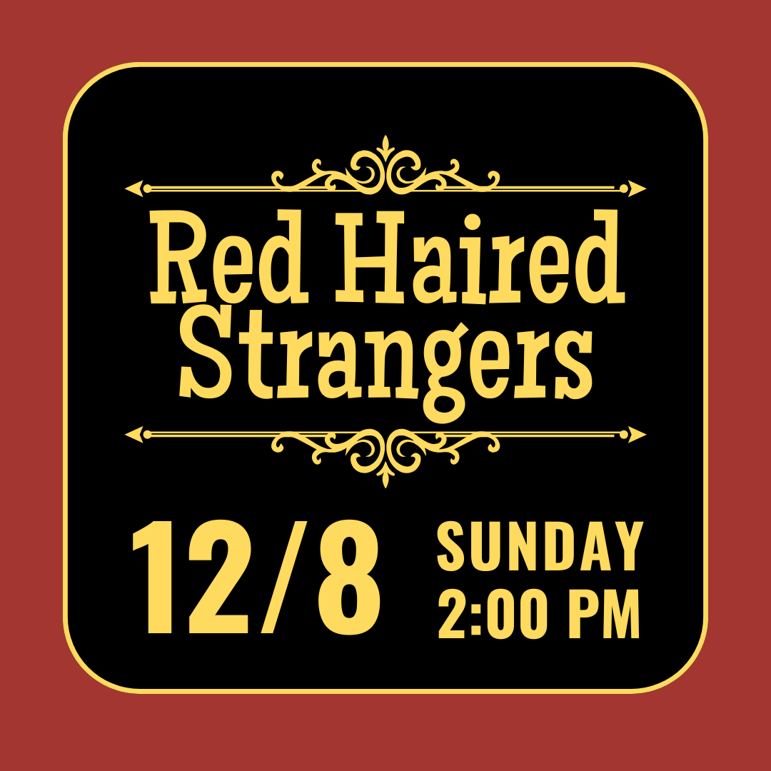 red haired strangers concert december 8 at 2:00pm