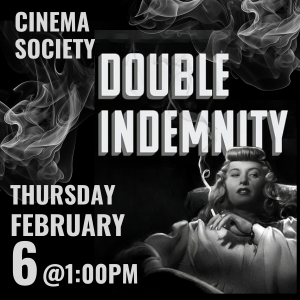 DOUBLE INDEMNITY FEBRUARY 6 AT 1:00PM