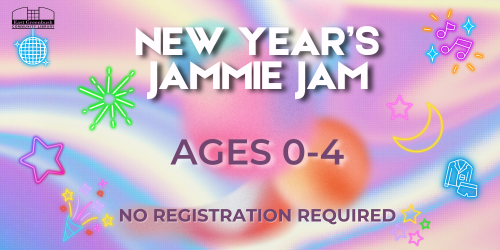 Neon-themed poster with text reading "New Year's Jammie Jam, ages 0-4, no registration required"