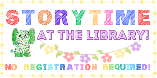 Storytime at the library! No registration required