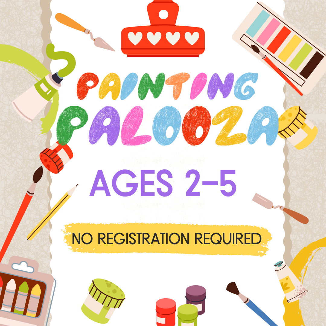 Painting Palooza ages 2-5 no registration required