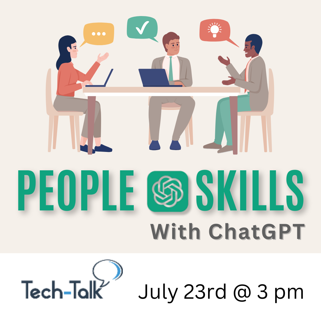 Tech-Talk webinar: People Skills with ChatGPT on 7/23/25 at 3PM, register