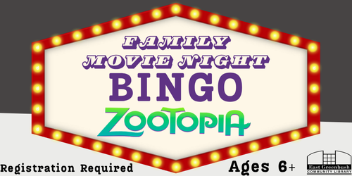 Family Movie Night Bingo Zootopia on marquee. Registration Required Ages 6+